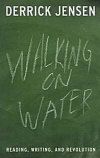 Walking on Water: Reading, Writing, and Revolution (Paperback)