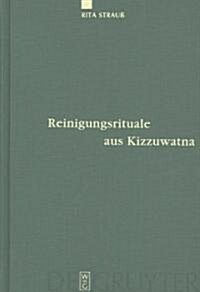 Reinigungsrituale Aus Kizzuwatna (Hardcover)