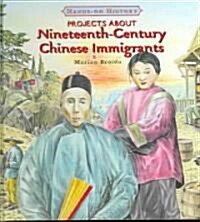 Projects about Nineteenth-Century Chinese Immigrants (Library Binding)