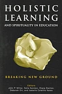 [중고] Holistic Learning and Spirituality in Education: Breaking New Ground (Paperback)