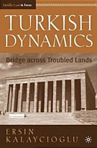 Turkish Dynamics: Bridge Across Troubled Lands (Hardcover)