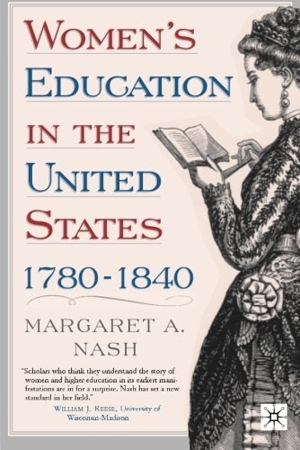 Womens Education In The United States, 1780-1840 (Paperback)
