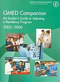 Gmed Companion 2005-2006: An Insiders Guide to Selecting a Residency Program, 2005-2006 (Paperback, 2005-2006)
