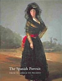 Spanish Portrait from El Greco to Picasso: From El Greco to Picasso (Paperback)