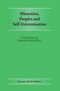 Minorities, Peoples and Self-Determination: Essays in Honour of Patrick Thornberry (Hardcover)