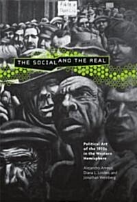 The Social and the Real: Political Art of the 1930s in the Western Hemisphere (Paperback)