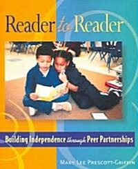 Reader to Reader: Building Independence Through Peer Partnerships (Paperback)