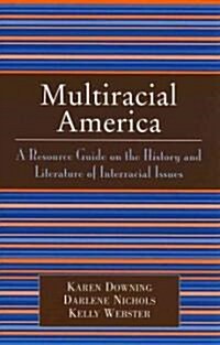 Multiracial America: A Resource Guide on the History and Literature of Interracial Issues (Paperback)