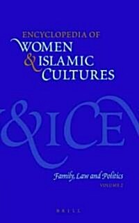 Encyclopedia of Women & Islamic Cultures Vol. 2: Family, Law and Politics (Hardcover)