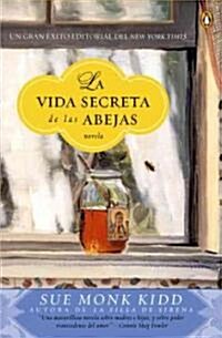 La Vida Secreta de Las Abejas: Una Novela (Paperback)