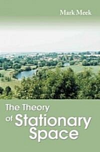 The Theory of Stationary Space (Paperback)