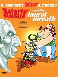 Asterix: Asterix and the Laurel Wreath : Album 18 (Hardcover)