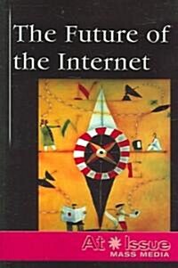 The Future of the Internet (Paperback)