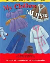 My Clothes/Mi Ropa (Board Books)