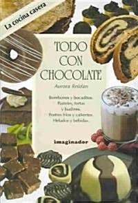 Todo con chocolate / All with Chocolate (Paperback)