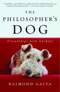 The philosopher's dog : friendships with animals Random House Trade Paperback ed
