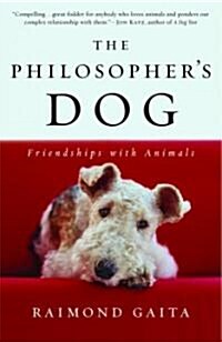 The Philosophers Dog: Friendships with Animals (Paperback)