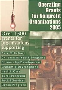 Operating Grants for Nonprofit Organizations 2005 (Paperback)