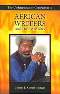 The Undergraduates Companion To African Writers And Their Web Sites (Paperback)