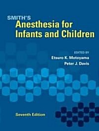 Smiths Anesthesia For Infants And Children (Hardcover, 7th, PCK)