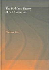 The Buddhist Theory of Self-Cognition (Hardcover)