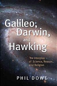 [중고] Galileo, Darwin, and Hawking: The Interplay of Science, Reason, and Religion (Paperback)