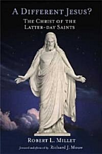 A Different Jesus?: The Christ of the Latter-Day Saints (Paperback)
