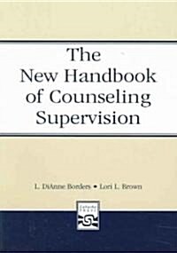 The New Handbook of Counseling Supervision (Paperback, 2)