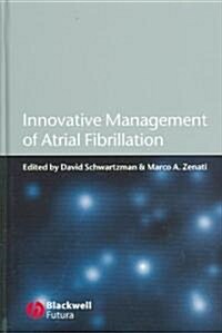 Innovative Management of Atrial Fibrillation (Hardcover)