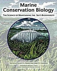 Marine Conservation Biology: The Science of Maintaining the Seas Biodiversity (Paperback)