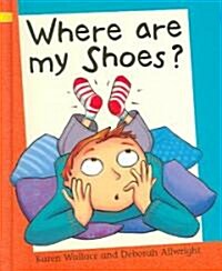 Where Are My Shoes? (Library Binding)