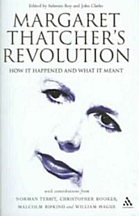 Margaret Thatchers Revolution (Hardcover)