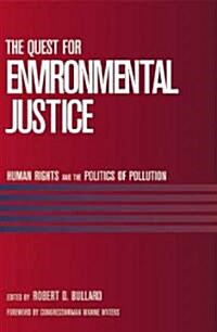 The Quest for Environmental Justice: Human Rights and the Politics of Pollution (Paperback)