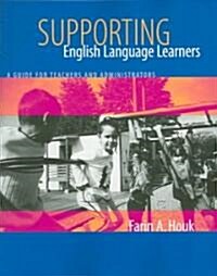 Supporting English Language Learners: A Guide for Teachers and Administrators (Paperback)