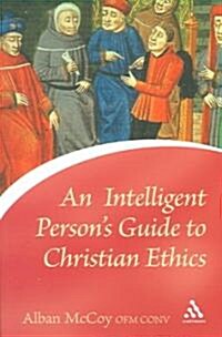 An Intelligent Persons Guide to Christian Ethics (Paperback)