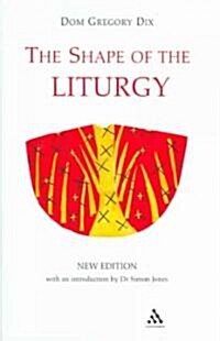 The Shape of the Liturgy, New Edition (Hardcover)