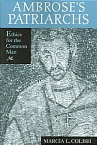 Ambrose S Patriarchs: Ethics for the Common Man (Paperback)
