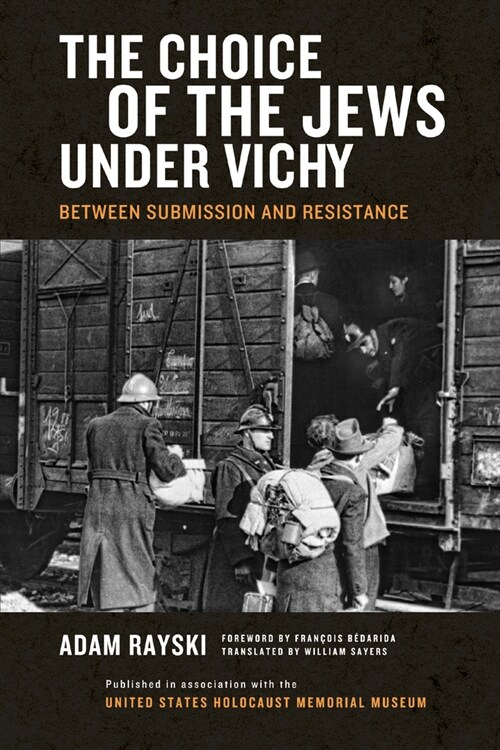 The Choice of the Jews under Vichy: Between Submission and Resistance (Hardcover)