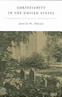 Christianity in the United States: A Historical Survey and Interpretation (Paperback)