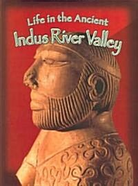 Life in the Ancient Indus River Valley (Paperback)