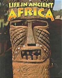 Life In Ancient Africa (Paperback)
