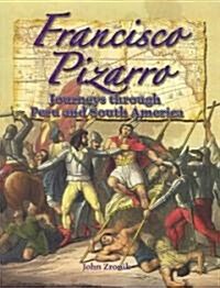Francisco Pizarro: Journeys Through Peru and South America (Paperback)