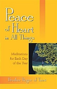 Peace of Heart in All Things (Paperback)