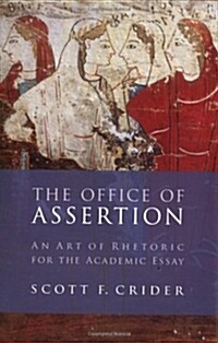 Office of Assertion: An Art of Rhetoric for Academic Essay (Paperback)