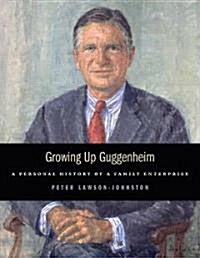 Growing Up Guggenheim (Hardcover)