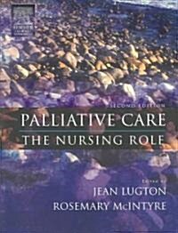 Palliative Care : The Nursing Role (Paperback, 2 ed)