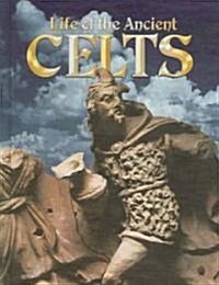 Life of the Ancient Celts (Library Binding)