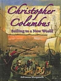 Christopher Columbus: Sailing to a New World (Library Binding)