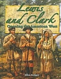Lewis and Clark: Opening the American West (Hardcover)