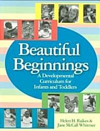 Beautiful Beginnings: A Developmental Curriculum for Infants and Toddlers [With CDROM] (Paperback)